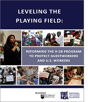Leveling the Playing Field: Reforming the H-2B Program to Protect Guestworkers and U.S. Workers