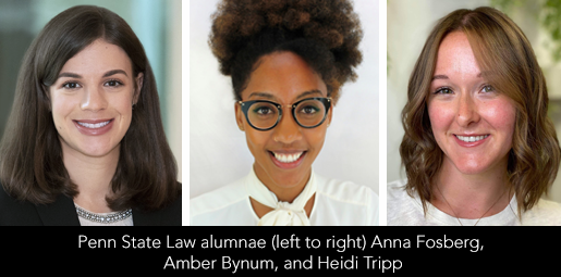 Penn State Law alumnae Anna Fosberg, Amber Bynum, and Heidi Tripp